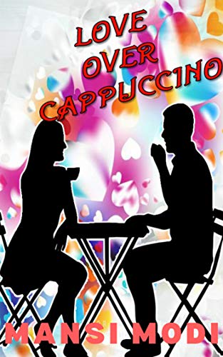 LOVE OVER CAPPUCCINO (Kindle Edition)