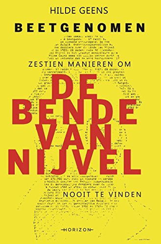Beetgenomen: Zestien manieren om de bende van Nijvel nooit te vinden (Dutch Edition)
