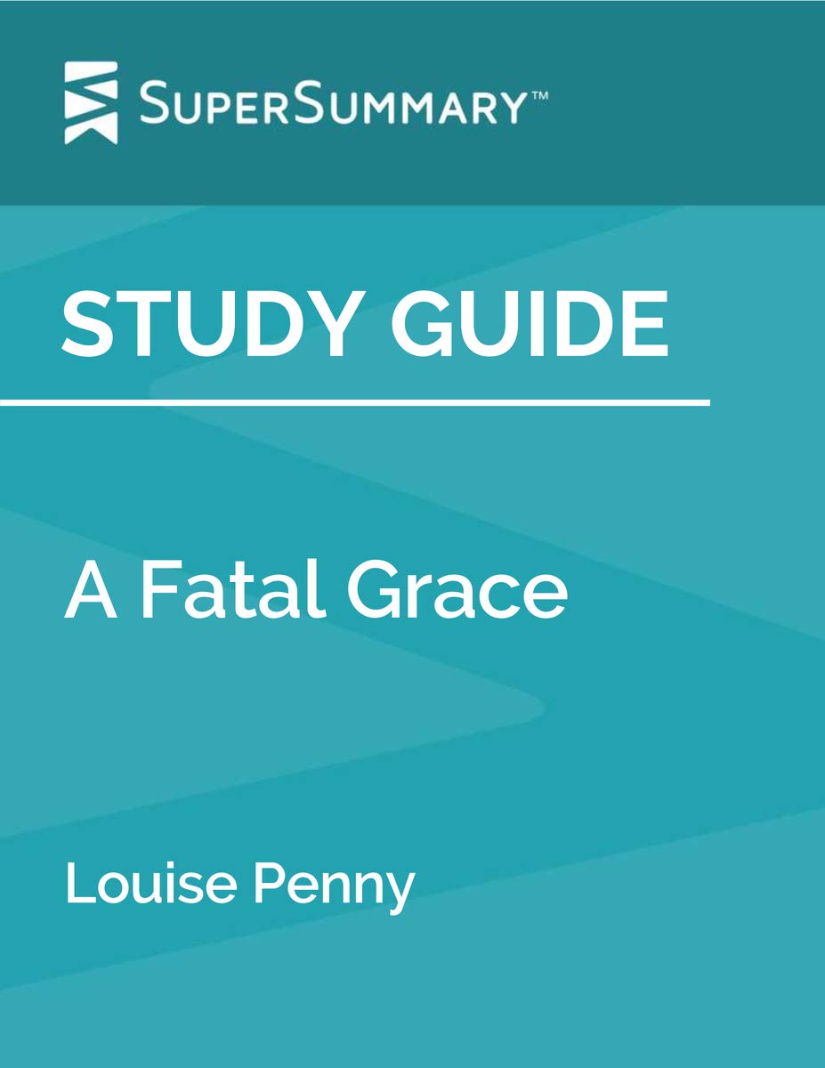 Study Guide: A Fatal Grace by Louise Penny (SuperSummary)