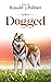 Dogged: Poems by Ronald j P...