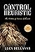The Control Heuristic: The Nature of Human Behavior, 2nd Edition
