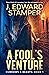 A Fool's Venture by J. Edward Stamper