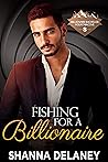 Fishing For a Billionaire (Billionaire Bachelor Mountain Cove) Fishing For a Billionaire (Billionaire Bachelor Mountain Cove)