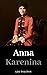 Anna Karenina (Annotated): Constance Garnett Translation