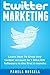 Twitter Marketing: How to g...