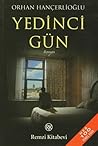 Yedinci Gün by Orhan Hançerlioğlu Yedinci Gün by Orhan Hançerlioğlu