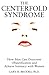 The Centerfold Syndrome: How Men Can Overcome Objectification and Achieve Intimacy with Women