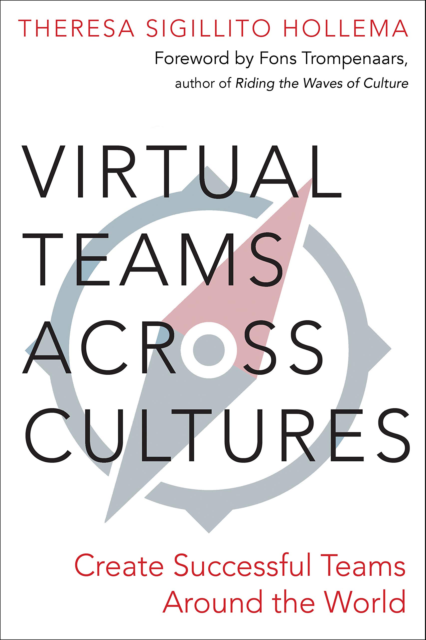 Virtual Teams Across Cultures: Create Successful Teams Around the World (Kindle Edition)