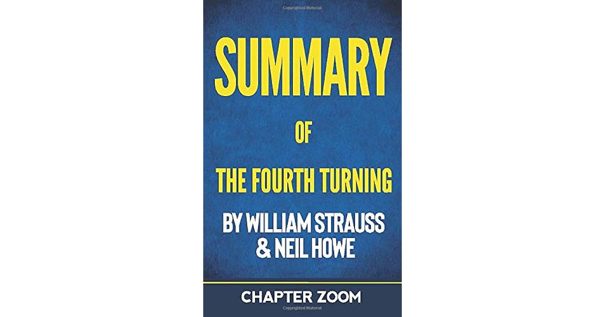 Summary of The Fourth Turning by William Strauss and Neil Howe by