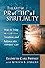 The Art of Practical Spirituality: How to Bring More Passion, Creativity, and Balance into Everyday Life (Pocket Guides to Practical Spirituality)