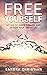 FREE YOURSELF: Let Go of In...