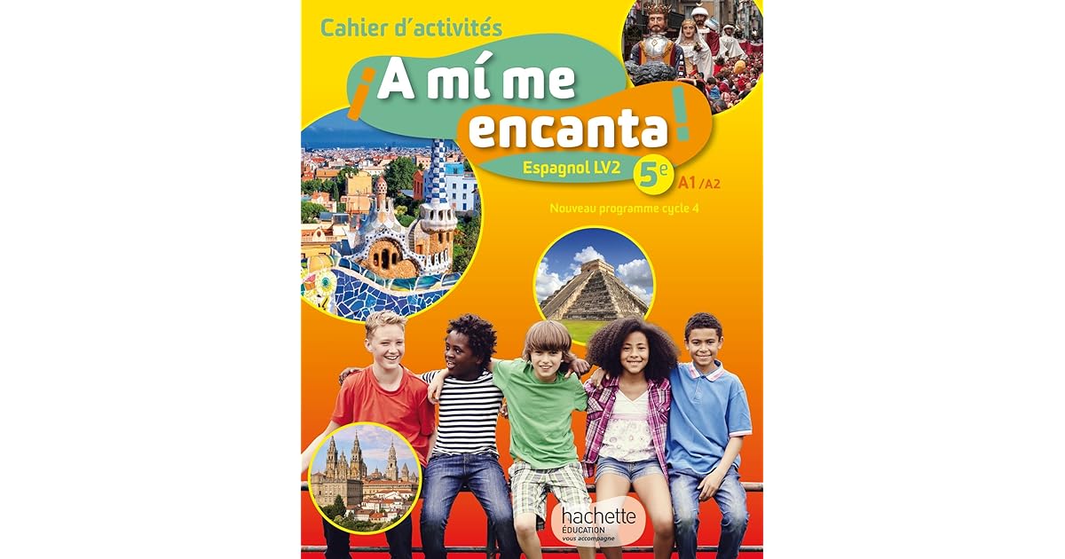 Cahier D'activités A Mi Me Encanta 5ème