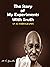 The Story of My Experiments With Truth: An Autobiography of Mahatma Gandhi