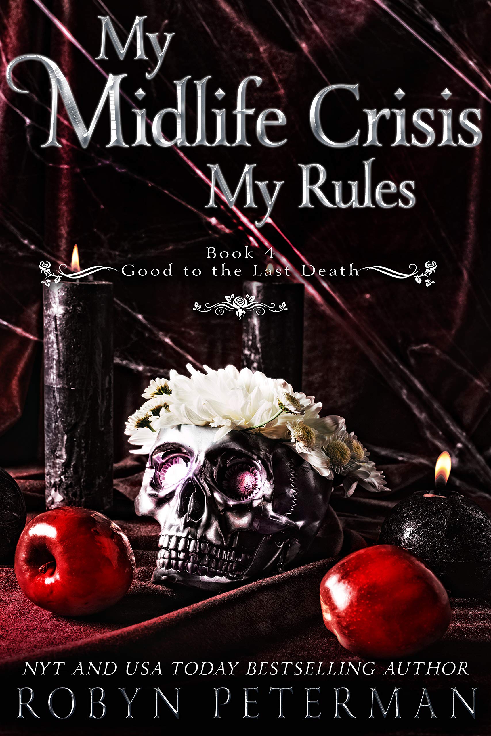 My Midlife Crisis, My Rules (Good To The Last Death, #4)