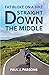 Straight Down the Middle by Paul J Parsons