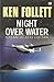 Night Over Water - Malam di Atas Lautan by Ken Follett Night Over Water - Malam di Atas Lautan by Ken Follett