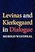Levinas and Kierkegaard in Dialogue (Philosophy of Religion)