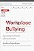 Workplace Bullying by Andrea Needham