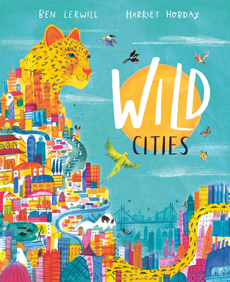 Wild Cities by Ben Lerwill