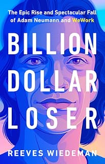 Billion Dollar Loser by Reeves Wiedeman