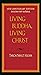 Living Buddha, Living Christ 10th Anniversary Edition by Thich Nhat Hanh