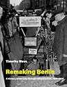 Remaking Berlin: A History of the City through Infrastructure, 1920-2020