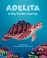 Adelita, A Sea Turtle's Journey by Jenny Goebel