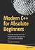 Modern C++ for Absolute Beginners: A Friendly Introduction to C++ Programming Language and C++11 to C++20 Standards
