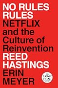 No Rules Rules: Netflix and the Culture of Reinvention 