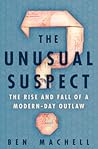 The Unusual Suspect by Ben Machell