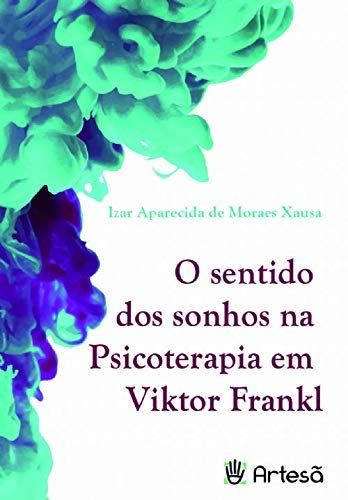 O sentido dos sonhos na Psicoterapia em Viktor Frankl (Paperback)