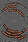 Einstein Was Right: The Science and History of Gravitational Waves Einstein Was Right: The Science and History of Gravitational Waves