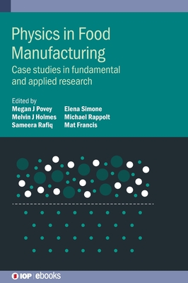Physics in Food Manufacturing: Case Studies in Fundamental and Applied Research