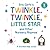 Twinkle, Twinkle, Little St...