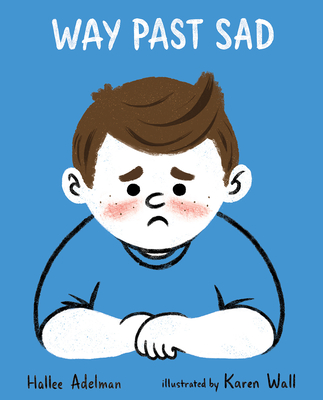 Way Past Sad (GREAT BIG FEELINGS®)