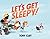 Let's Get Sleepy!
