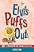 Elvis Puffs Out by Georgia Dunn