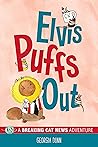 Elvis Puffs Out: ...