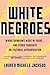 White Negroes by Lauren Michele Jackson
