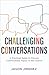 Challenging Conversations: ...