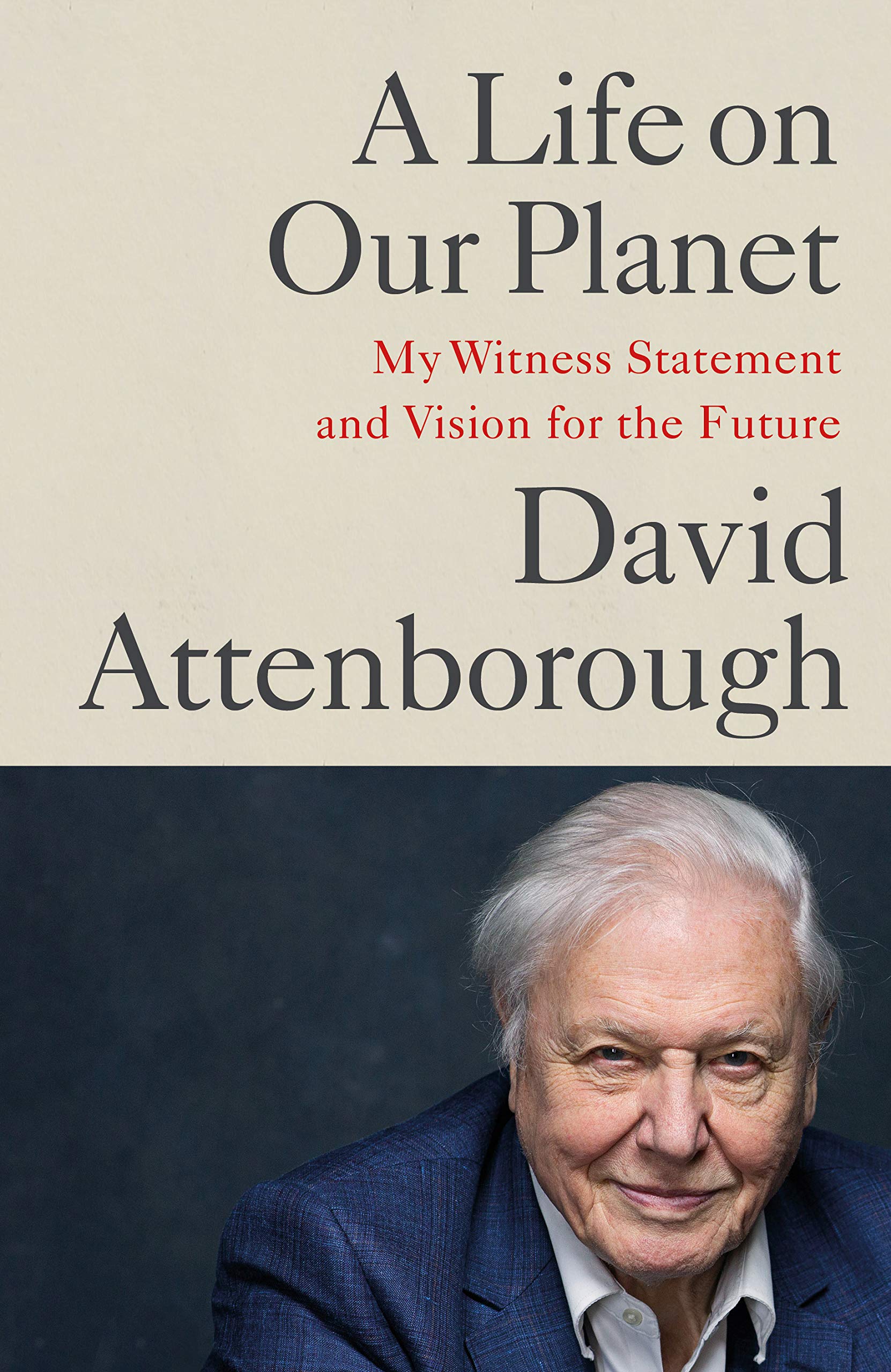 A Life on Our Planet: My Witness Statement and a Vision for the Future