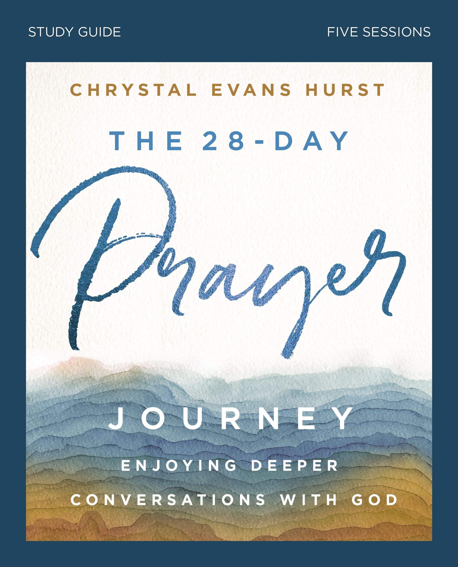 The 28-Day Prayer Journey Bible Study Guide: Enjoying Deeper Conversations with God (Kindle Edition)