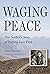 Waging Peace: One Soldier's Story of Putting Love First