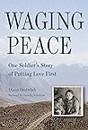 Book cover for Waging Peace: One Soldier's Story of Putting Love First