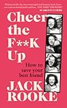 Cheer the F**K Up by Jack Rooke