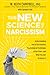 The New Science of Narcissi...