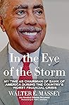 In the Eye of the Storm: My time as Chairman of Bank of America During the Country's Worst Financial Crisis