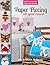 Paper Piecing All Year Round: Mix & Match 24 Blocks; 7 Projects to Sew