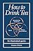 How to Drink Tea by Stephen Wildish