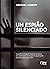 Um espião silenciado (Portuguese Edition)